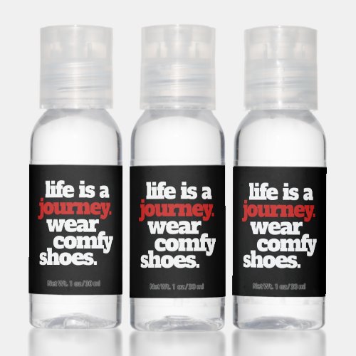 Funny Quote Life is a Journey  Hand Sanitizer