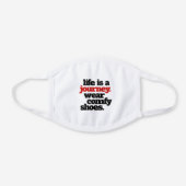 Funny Quote Life is a Journey ... White Cotton Face Mask (Front)