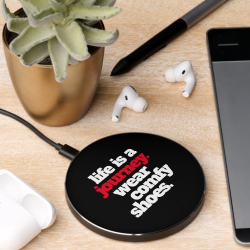 Funny Quote Life is a Journey  Wireless Charger