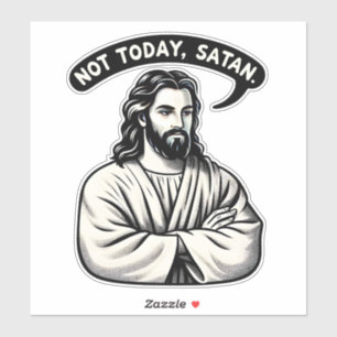 Funny Quote LOL Jesus Meme Not Today Sticker