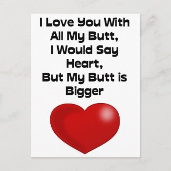 Funny Quote Love You With All My Butt Postcard by stargiftshop at Zazzle