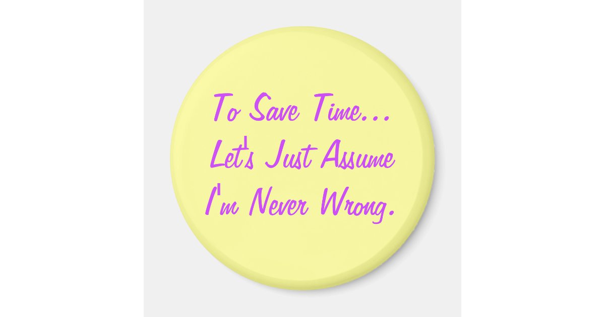 Funny Quote Magnet | Zazzle
