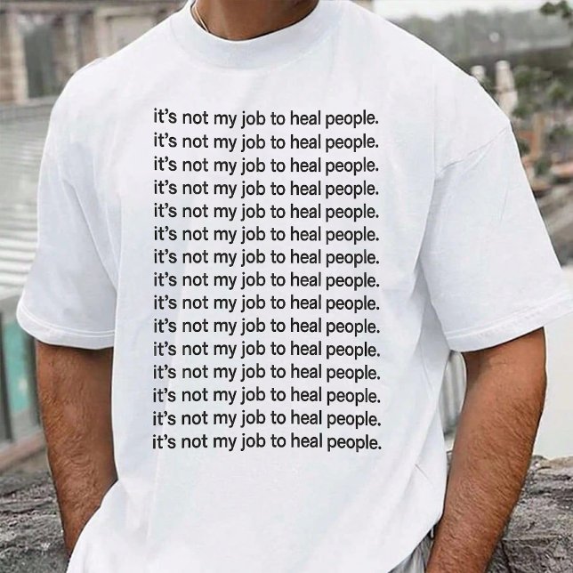 Funny Quote Men T-Shirt (Creator Uploaded)