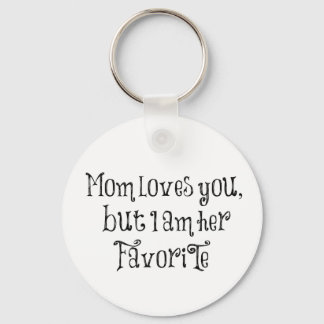 Funny Quote: Mom Loves You But Keychain