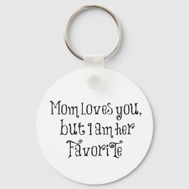 Funny Quote: Mom Loves You But Keychain (Front)