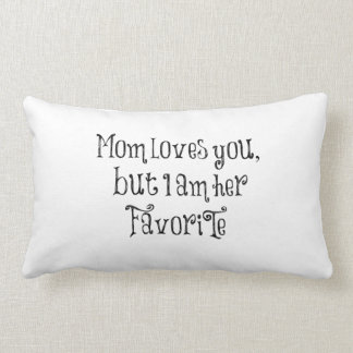 Funny Quote: Mom Loves You But Lumbar Pillow