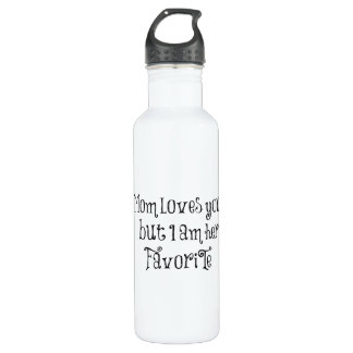 Funny Quote: Mom Loves You But Water Bottle