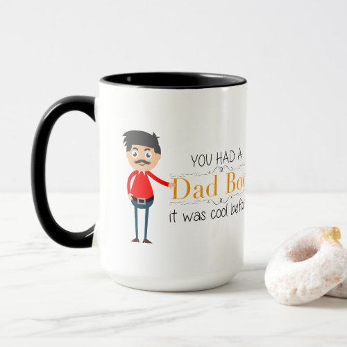 Funny Quote Mug : You Had a Dad Body