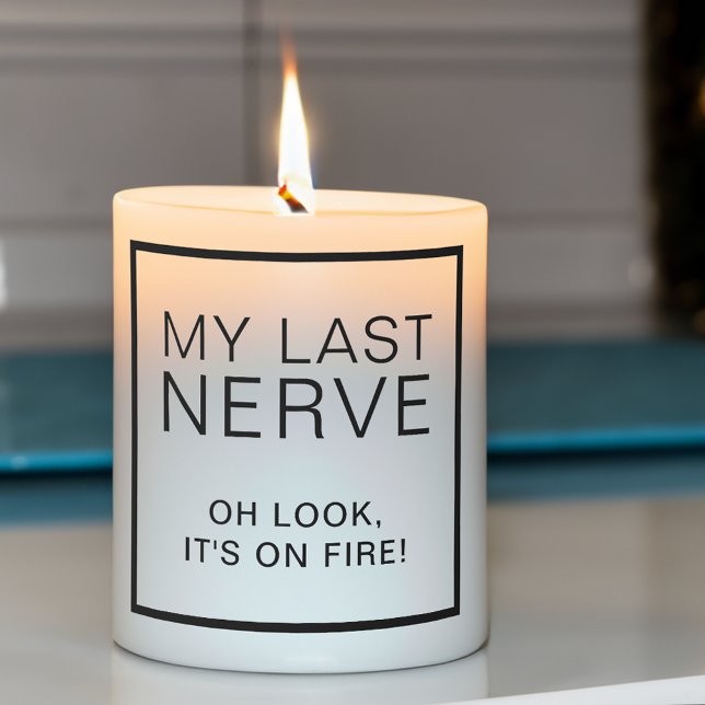 Funny Quote My Last Nerve Pillar Candle (A great gift idea for friends, family, or co-workers.)