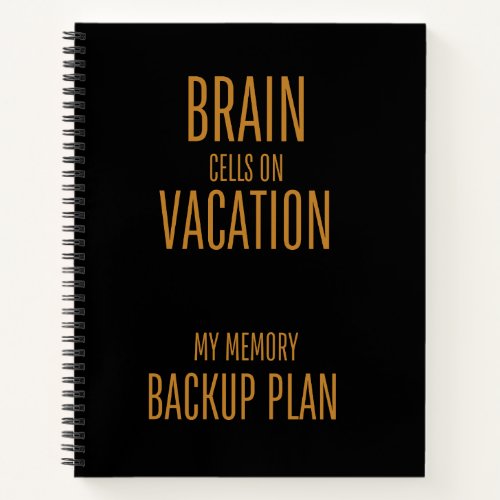 Funny Quote My Memory Backup Plan Notebook