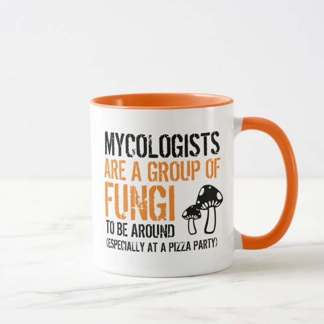 Funny Quote: Mycologists are a Group of Fungi ... Mug (Right)