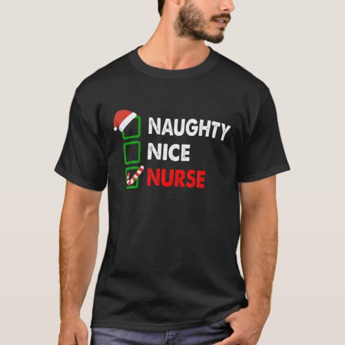 Funny Quote Naughty Nice Nurse Xmas Nursing Pajama T_Shirt