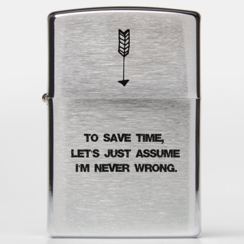 Funny Quote Never Wrong Zippo Lighter