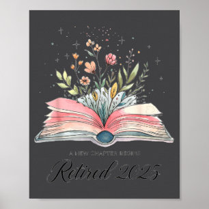 Funny Quote New Chapter Begins Retired 2025 Floral Poster