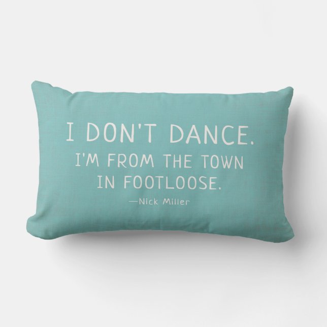 Funny Quote Nick Miller I don't dance Lumbar Pillow (Front)