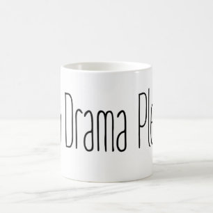 Funny Quote No Drama Please Decor For Home Coffee Mug