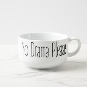 Funny Quote No Drama Please Decor For Home Soup Mug