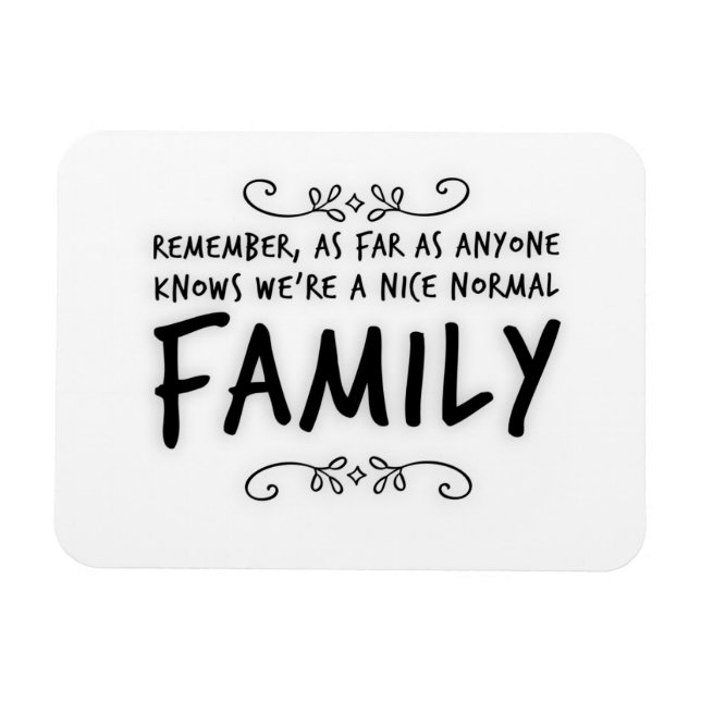 Funny quote Normal Family Magnet (Horizontal)