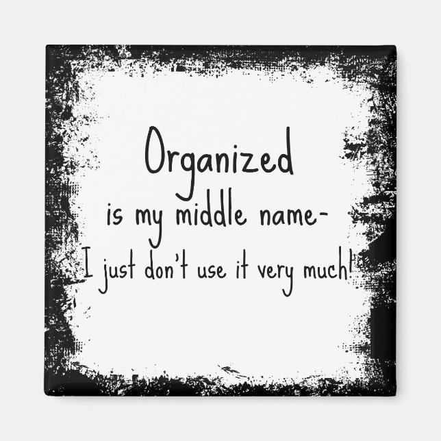 Funny Quote Organize Magnet (Front)