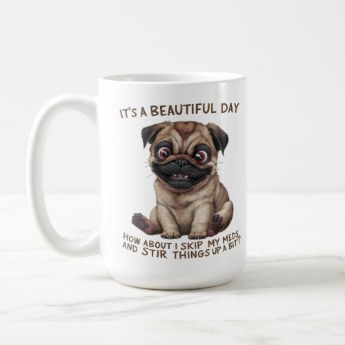 Funny Quote Pug mug