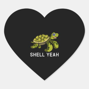Funny Quote Pun Shell Yeah Turtles Heart Sticker