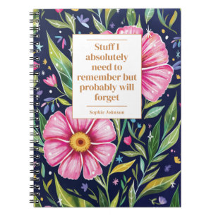 Funny Quote Remember To Do Floral Personalized Notebook