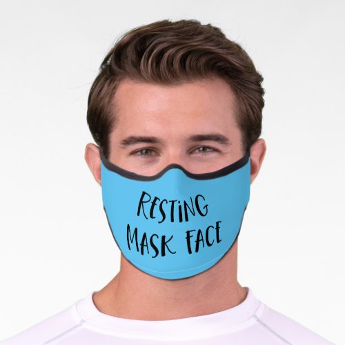 Funny Quote  Resting Mask Face Turquoise Blue