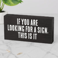 Funny Quote Saying, If you are looking for a Sign