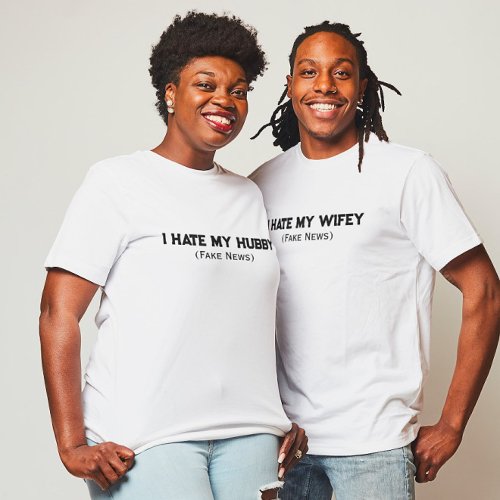 Funny quote shirt I hate my Wifey Fake News