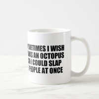 funny quote, slap 8 people at once coffee mug