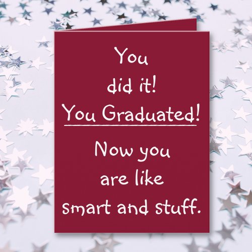 Funny Quote Smart Grad Congratulations Graduation Card