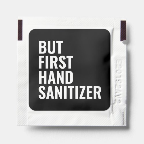 Funny Quote Statement Black White Hygiene Hand Sanitizer Packet