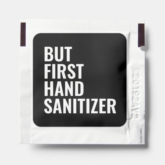 Funny Quote Statement Black White Hygiene Hand Sanitizer Packet