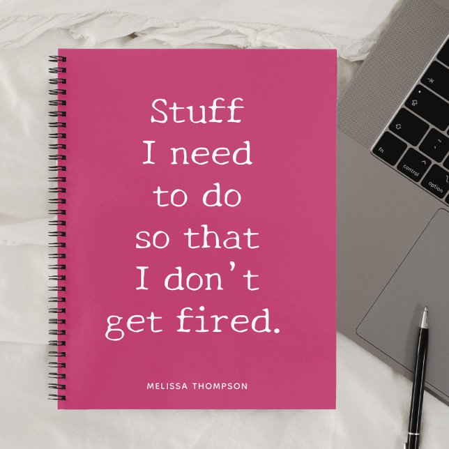 Funny Quote Stuff To Do Get Fired Notebook (Creator Uploaded)