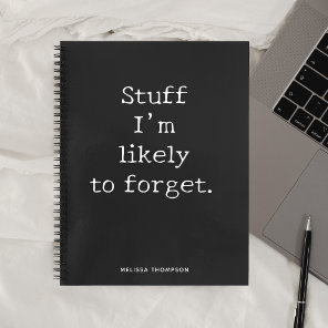 Funny Quote Stuff To Forget Notebook