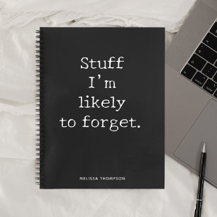 Funny Quote Stuff To Forget Notebook