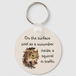 Funny Quote Surface Cool Inside Squirrel  Keychain