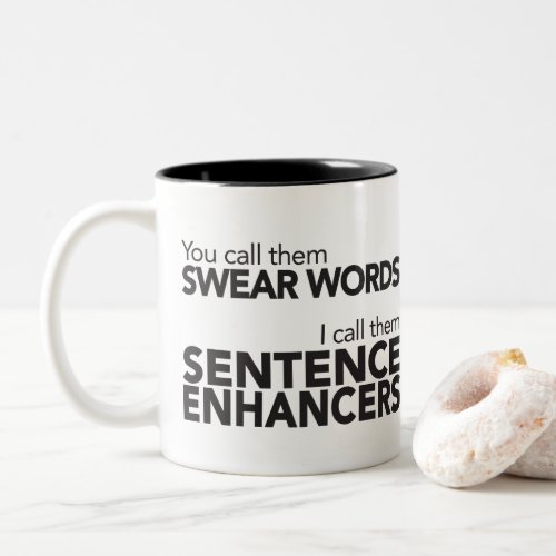 Funny Quote Swear Words Sentence Enhancers Black Two_Tone Coffee Mug
