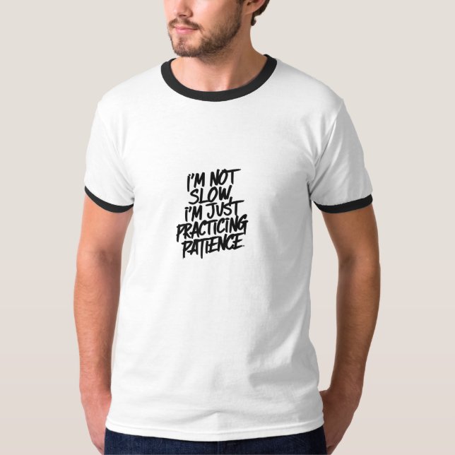 Funny quote T-Shirt (Front)