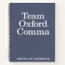 Funny Quote Team Oxford Comma Personalized Notebook