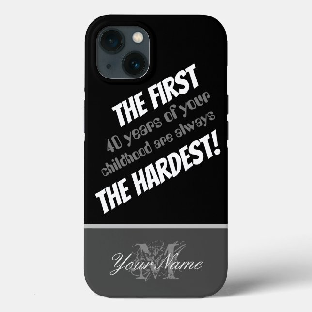 Funny quote: The first 40 years of your childhood Case-Mate iPhone Case (Back)