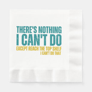 Funny Quote There's Nothing I Can't Do Except Reac Napkins