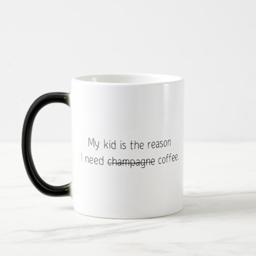 Funny Quote Trendy Gift Coffee Mug Kid Champagne