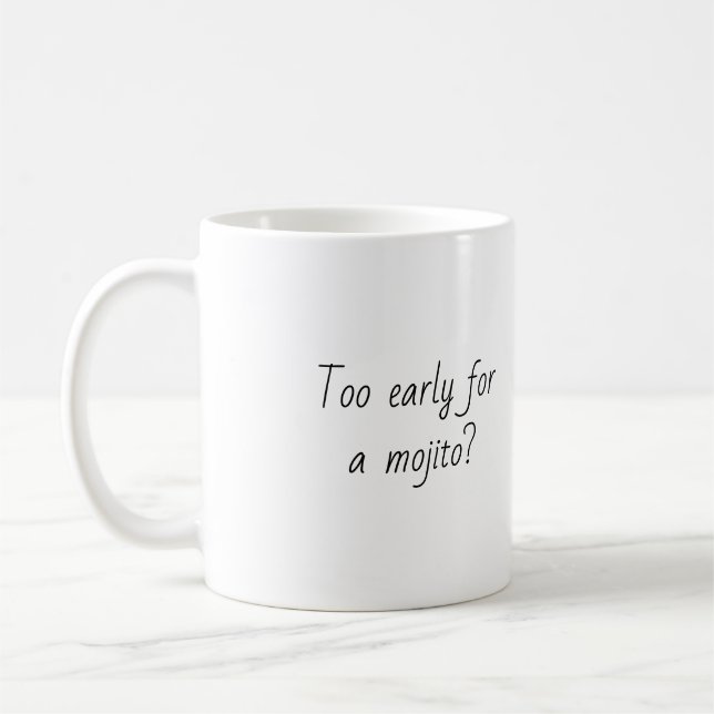 Funny Quote Trendy Gift Coffee Mug Mojito (Left)