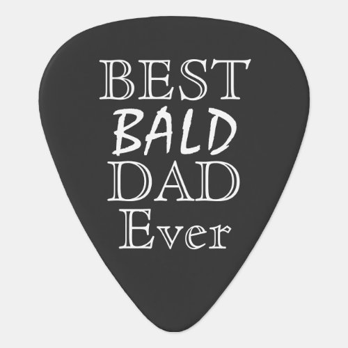 Funny Quote Typography Best Bald Dad Ever Custom Guitar Pick