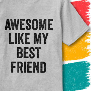 Funny Quote Vintage Awesome Like My Best Friend T-Shirt