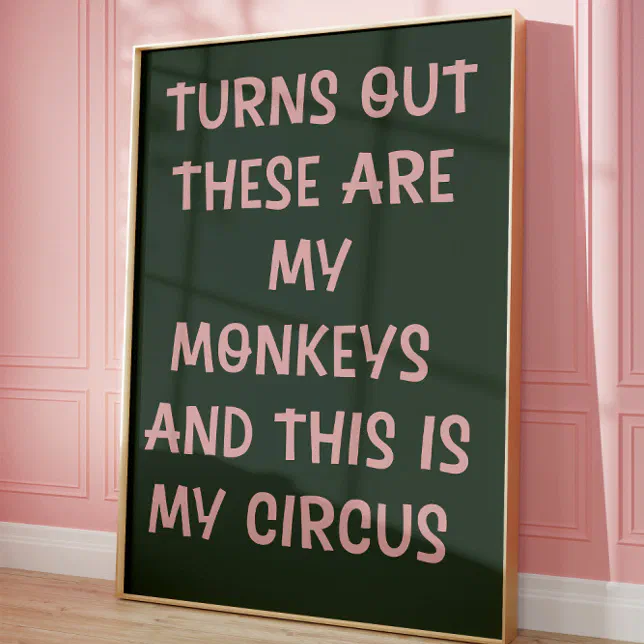 Funny Quote Wall Art These Are My Monkeys Poster | Zazzle