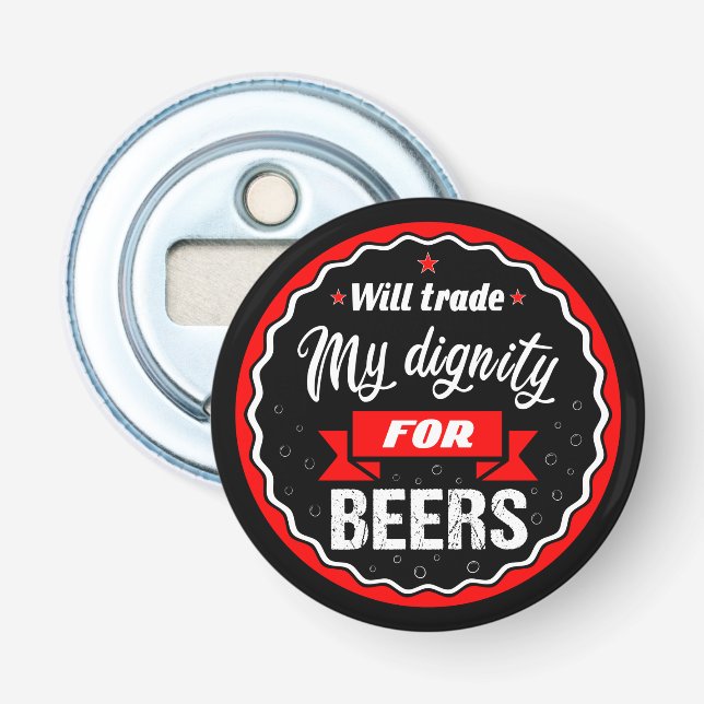 Funny quote will trade dignity for beers in red bottle opener (Front)