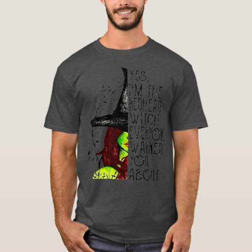Funny Quote Yes Im The Redhead Witch Everyone Warn T_Shirt
