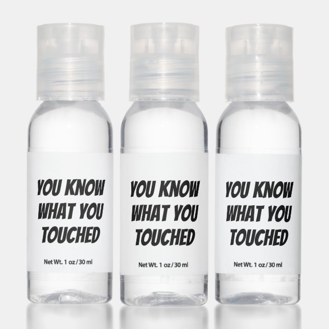 Funny quote You Know What You Touched Hand Sanitizer (Set)